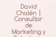 David Chalén | Consultor de Marketing y Estrategia