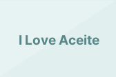 I Love Aceite