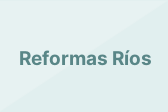 Reformas Ríos