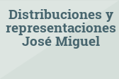 Distribuciones y representaciones José Miguel