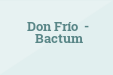 Don Frío - Bactum
