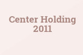 Center Holding 2011