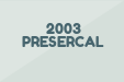 2003 PRESERCAL