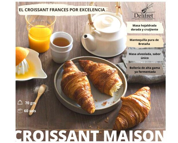 Croissant Frances Maison. De mantequilla, margarina, cocidos, sin fermentar, con o sin relleno. Tú eliges