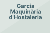 Garcia Maquinària d'Hostaleria