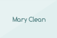 Mary Clean