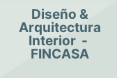 Diseño & Arquitectura Interior - FINCASA