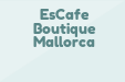 EsCafe Boutique Mallorca