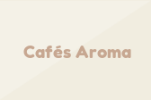 Cafés Aroma